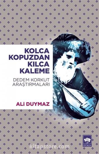 Kolca Kopuzdan Kılca Kaleme