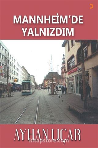 Mannheim'de Yalnızdım