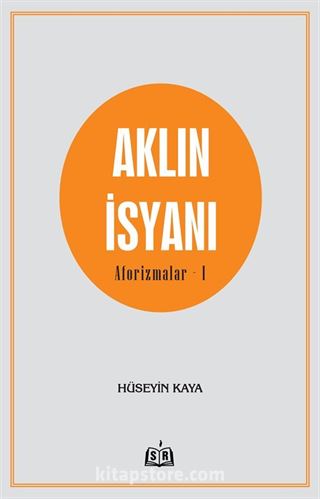 Aklın İsyanı / Aforizmalar 1