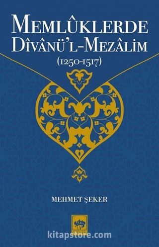 Memlüklerde Divanü'l Mezalim (1250-1517