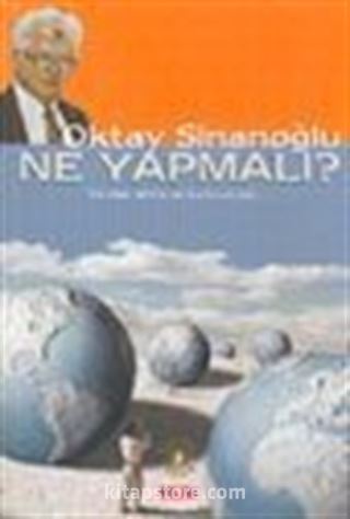 Ne Yapmalı? Yeniden Diriliş ve Kurtuluş İçin...