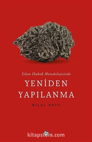 İslam Hukuk Metodolojisinde Yeniden Yapılanma