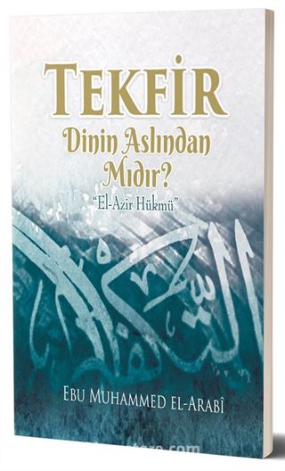 Tekfir Dinin Aslından mıdır?