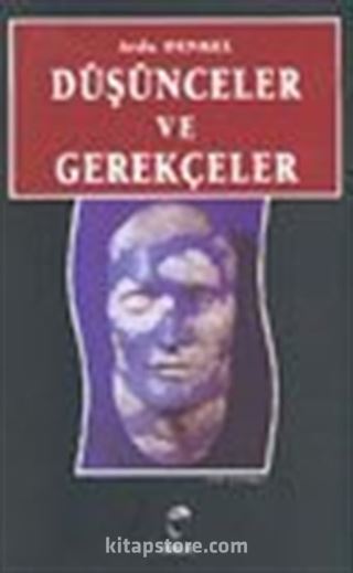 Düşünceler ve Gerekçeler