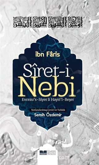 Siret-i Nebi Evcezu's-Siyer Li Hayri'l-Beşer