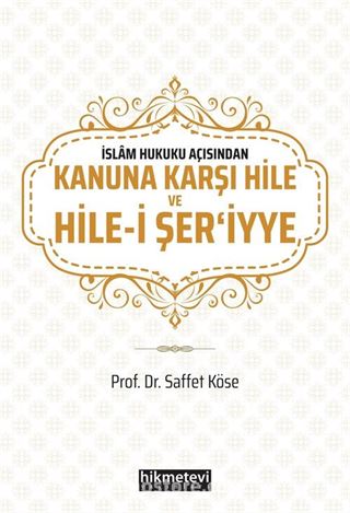 İslam Hukuku Açısından Kanuna Karşı Hile ve Hile-i Şer'iyye