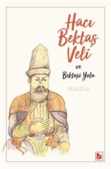 Hacı Bektaş Veli ve Bektaşi Yolu