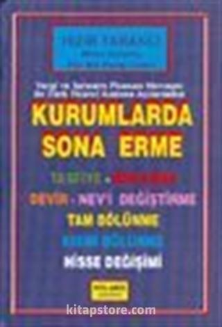 Vergi ve Sermaye Piyasası Mevzuatı ile Türk Ticaret Kanunu Açılarından Kurumlarda Sona Erme