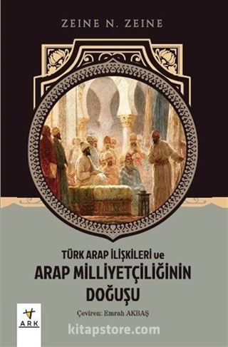 Türk Arap İlişkileri ve Arap Milliyetçiliğinin Doğuşu