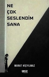 Ne Çok Seslendim Sana