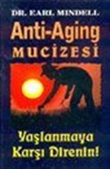 Anti-Aging Mucizesi Yaşlanmaya Karşı Direnin