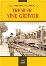 Trenler Yine Gidiyor