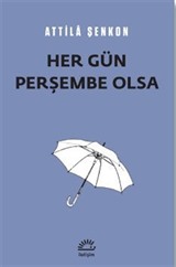 Her Gün Perşembe Olsa