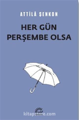 Her Gün Perşembe Olsa