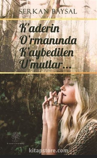 K'aderin O'rmanında K'aybedilen U'mutlar (Koku)