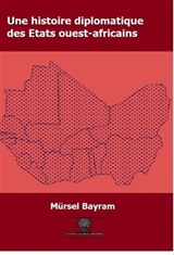 Une histoire diplomatique des États ouest-africains