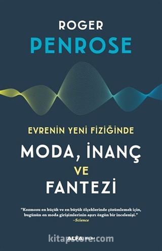 Evrenin Yeni Fiziğinde Moda, İnaç ve Fantazi