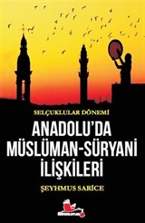 Selçuklular Dönemi Anadolu'da Müslüman-Süryani İlişkileri