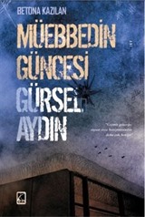 Betona Kazılan Müebbedin Güncesi