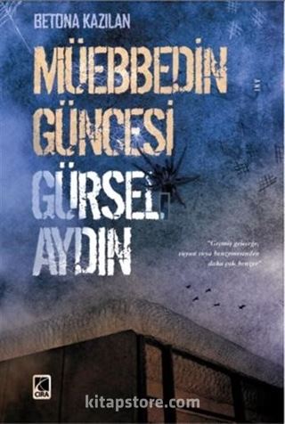 Betona Kazılan Müebbedin Güncesi