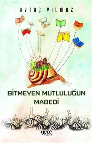 Bitmeyen Mutluluğun Mabedi