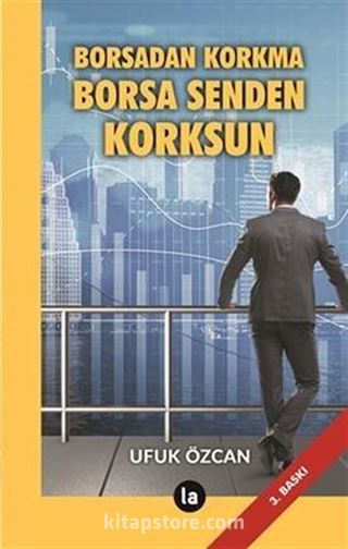 Borsadan Korkma Borsa Senden Korksun