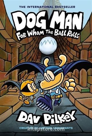 Dog Man: For Whom the Ball Rolls (Dog Man #7)