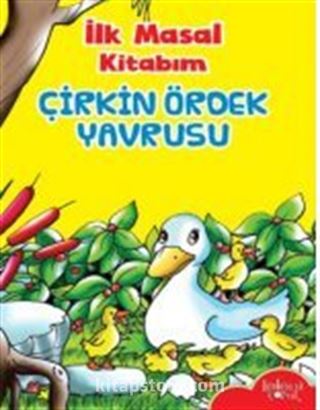 İlk Masal Kitabım / Çirkin Ördek Yavrusu