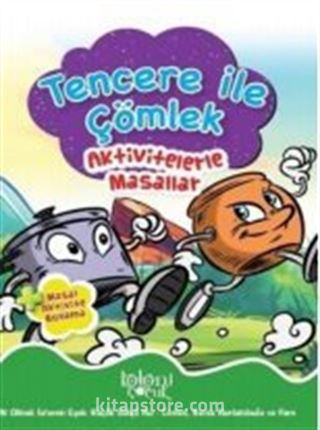 Tencere İle Çömlek / Aktivitelerle Masallar