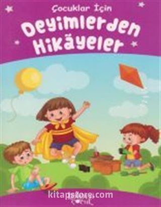 Deyimlerden Hikayeler (Çocuklar İçin)