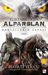 Kurtarıcı Ruh Alparslan Kartalların Savaşı