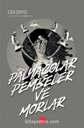 Palyaçolar Pembeler ve Morlar