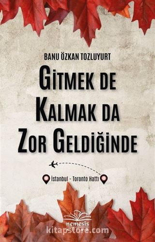 Gitmek de Kalmak Da Zor Geldiğinde