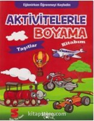 Aktivitelerle Boyama Kitabım - Taşıtlar