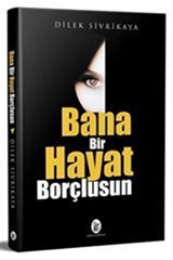 Bana Bir Hayat Borçlusun