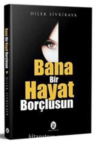 Bana Bir Hayat Borçlusun