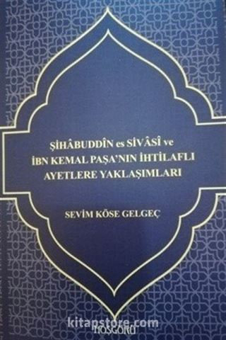 Şihabeddin es Sivasi ve İbn Kemal Paşa'nın İhtilaflı Ayatlere Yaklaşımları