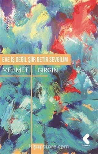 Eve İş Değil Şiir Getir Sevgilim