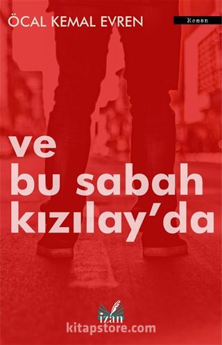 Ve Bu Sabah Kızılay'da