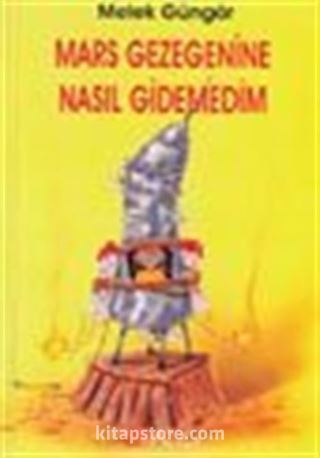 Mars Gezegenine Nasıl Gidemedim