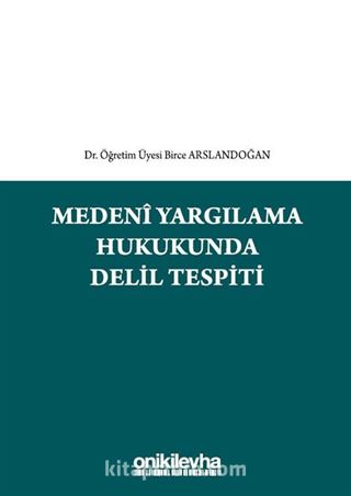 Medeni Yargılama Hukukunda Delil Tespiti