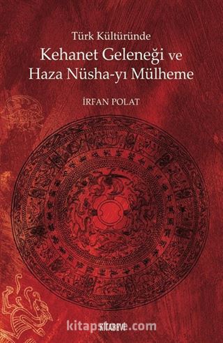 Türk Kültüründe Kehanet Geleneği ve Haza Nüsha-yı Mülheme