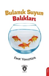 Bulanık Suyun Balıkları