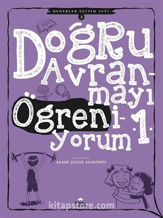 Doğru Davranmayı Öğreniyorum 1 / Değerler Eğitim Seti 2