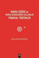 Marka Değeri ve Marka Değerlemede Kullanılan Finansal Yöntemler