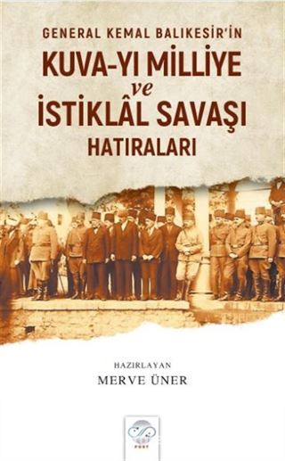 General Kemal Balıkesir'in Kuva-yı Milliye ve İstiklal Savaşı Hatıraları