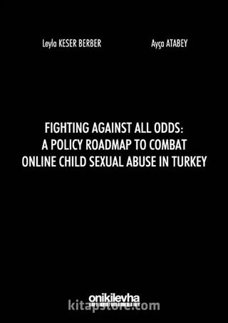 Fighting Against All Odds: A Policy Roadmap To Combat Online Child Sexual Abuse In Turkey