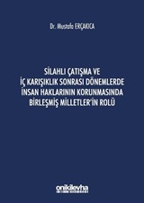 Silahlı Çatışma ve İç Karışıklık Sonrası Dönemlerde İnsan Haklarının Korunmasında Birleşmiş Milletler'in Rolü