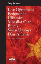 Lise Öğretmeni Pedersen'in Ülkemize Musallat Olan Büyük Siyasi Uyanışa Dair Anlatısı