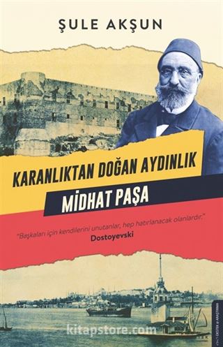 Karanlıktan Doğan Aydınlık Midhat Paşa